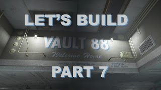 Fallout 4 Lets Build Vault 88  Part 7 [upl. by Ilatan]