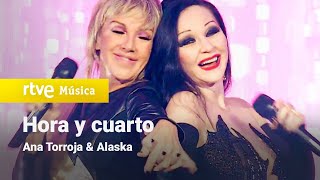 Ana Torroja amp Alaska  “Hora y cuarto” Un año más 2021 [upl. by Nuhsed]