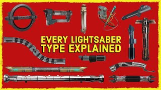 EVERY SINGLE Lightsaber Type And Variant Explained Canon  Legends [upl. by Acirre]