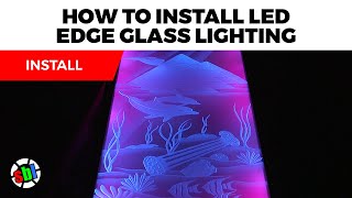 How to Install LED Edge Glass Lighting [upl. by Dloniger]