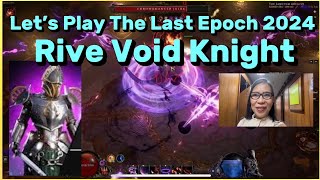 Last Epoch 2024 Rive Void Knight Meldy Baldovino Vlogs [upl. by Suravart824]