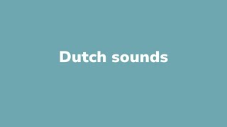 Pronunciation of the Dutch sounds [upl. by Aihtela]