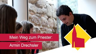 Mein Weg zum Priester Weihekandidat Armin Drechsler [upl. by Leirad]