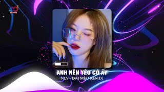 Cô Ấy Có Từng Đi Qua Giông Bão REMIX  Anh Nên Yêu Cô Ấy  Bản Chuẩn  REMIX Trend Tiktok [upl. by Nathanil297]