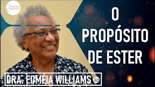 O Propósito de Ester  Dra Edméia Williams [upl. by Berger]