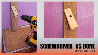 Electric Screwdriver vs Bone  Decoration For Home [upl. by Nymzaj]