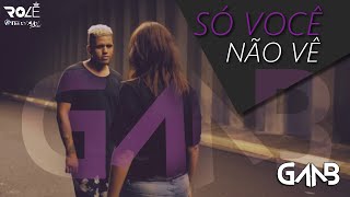 Gaab  Só Você Não Vê Clipe Oficial  YouTube Music [upl. by Bette]