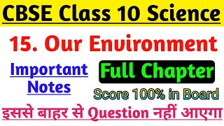 Science Notes Class 10 Chapter15 Our Environment  Most Important For Board Exam [upl. by Nylrebma]