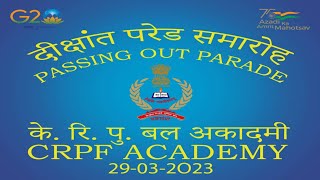 53वें बैच के सीधे नियुक्त राजपत्रित अधिकारियों की दीक्षांत परेड समारोह CRPF ACADEMY 29 03 2023 [upl. by Quin]