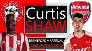 Brentford V Arsenal Live Watchalong Curtis Shaw TV [upl. by Canning266]