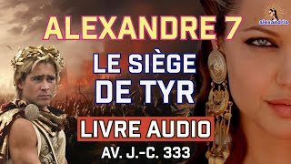 Livre Audio Alexandre le Grand Chapitre 7  Une Histoire de Réalisation de lImpossible [upl. by Chicoine52]