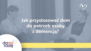 Jak przystosować dom do potrzeb osoby z demencją [upl. by Longerich]