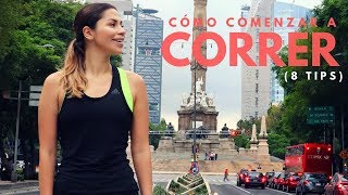 ¡CÓMO COMENZAR A CORRER l 8 TIPS [upl. by Oirelav]