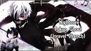 「Nightcore」→Tokyo Ghoul  Unraval french version [upl. by Nilyak]