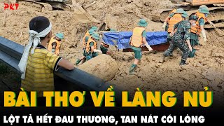 BÀI THƠ VIẾT RIÊNG CHO LÀNG NỦ lột tả nỗi đau khôn siết người sống vẫn phải bước tiếp  PK [upl. by Eilliw50]