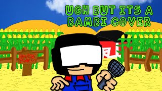 Ugh But It’s A Bambi Cover [upl. by Ahseikram]