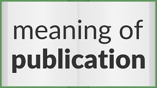 Publication  meaning of Publication [upl. by Yonit]