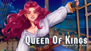 Queen Of Kings Alessandra 【covered by Anna】  sea shanty ver [upl. by Notsgnal249]