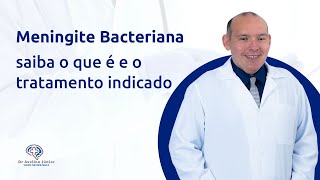 Meningite Bacteriana  saiba o que é e o tratamento indicado [upl. by Ahsinyd]