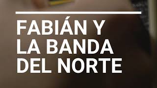 Fabián y La Banda del Norte  El Rumor de los Tiempos  Vídeo con letra oficial [upl. by Strait]