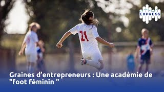 Une académie de quotfoot féminin quot [upl. by Atlanta822]