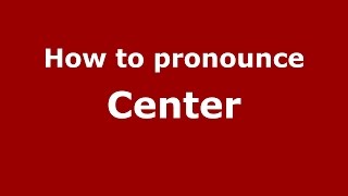 How to pronounce Center American EnglishUS  PronounceNamescom [upl. by Mihalco]