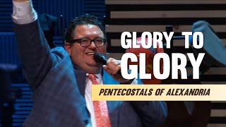 Pentecostals Of Alexandria  Glory To Glory [upl. by Cyndy115]