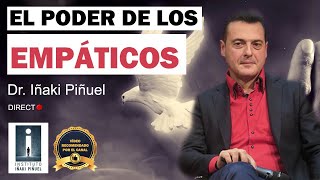 El PODER De Los EMPÁTICOS 👼  Dr Iñaki Piñuel [upl. by Ayoj]