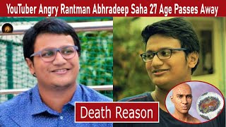 YouTuber Angry Rantman Abhradeep Saha 27 Age Passes Away Shocking Reason Reveal  Biographys Cave [upl. by Meda]