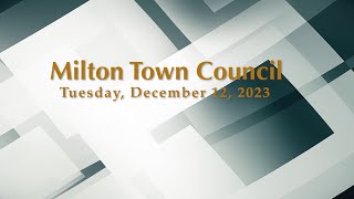 Milton Town Council Meeting of December 12 2023 [upl. by Roger257]