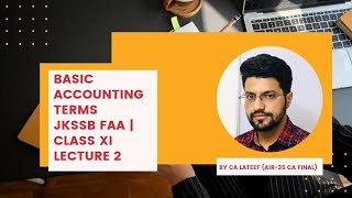 Basic Accounting Terms  Lecture 2  JKSSB Finance Accounts Assistant Exam by CA MOHAMAD LATEEF [upl. by Zetrac370]