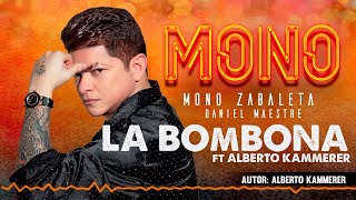 Mono Zabaleta Daniel Maestre  La Bombona Audio Ft Alberto Kammerer [upl. by Lyris400]