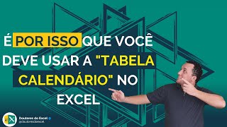 É por isso que você deve usar a “tabela calendário” no Excel [upl. by Jenei]