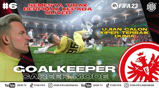 6 MENTAL OLIVER DIUJI TERBENTUR HINGGA TERBENTUK FIFA 23 Goalkeeper Career Mode PS5 Gameplay [upl. by Ajax]