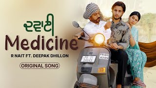 MEDICINE  R Nait Deepak Dhillon Official Video Medicine Deepak Dhillon R Nait New Song 2024 [upl. by Niwri]