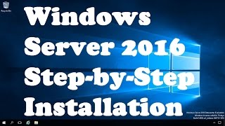 Windows Server 2016 StepbyStep Installation [upl. by Ahsiema]