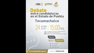 Debate entre candidaturas en el Estado de Puebla Tecamachalco [upl. by Barkley]