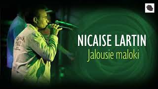 Nicaise Lartin Jalousie maloki [upl. by Maurita]