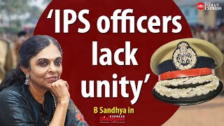 IPS officers lack unity when compared to IAS officers  B Sandhya [upl. by Gebler699]