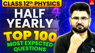 Class 12 Physics  Top 100 Most Important Questions for Half Yearly Board Exam 202425 [upl. by Strep747]