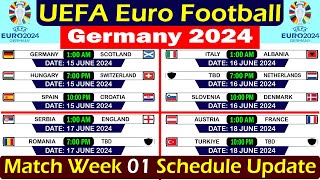 UEFA Euro 2024 Match Week 01 Schedule Update  EURO 2024 Schedule  EURO Football Fixture Update [upl. by Hamlen]