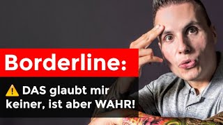 Borderline Keiner will es glauben obwohl es stimmt [upl. by Terrena]