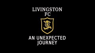 Livingston FC An Unexpected Journey [upl. by Finegan]