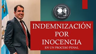 INDEMNIZACIÓN POR INOCENCIA  Lic Omar Francisco Garnica Enríquez [upl. by Rydder585]