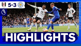 Fulham 5 Leicester City 3  Premier League Highlights [upl. by Assilac]