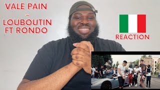 VALE PAIN  LOUBOUTIN FT RONDO REACTION  REACTING TO ITALIAN DRILL [upl. by Sukramed]