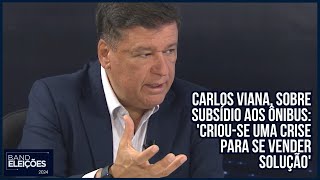 Carlos Viana sobre subsídio aos ônibus Criouse uma crise para se vender solução [upl. by Batista651]