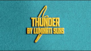 Thunder  Luminati Suns Official Lyric Video [upl. by Yettie]