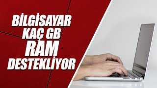 BİLGİSAYARIN KAÇ GB RAM DESTEKLEDİĞİNİ ÖĞREN – PROGRAMSIZ [upl. by Cleveland]