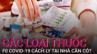 F0 Covid19 cách ly tại nhà cần chuẩn bị những loại thuốc gì  VTC Now [upl. by Annaihr]